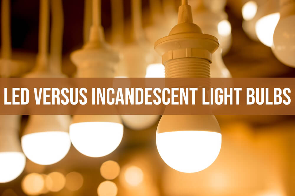 LED versus Incandescent Light Bulbs